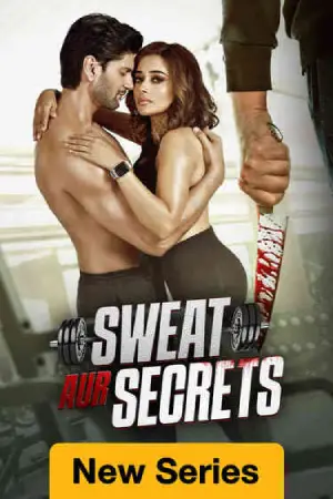 Sweat Aur Secrets (2025) Hindi Season 1 Complete